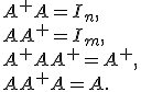 \begin{array}{l} A^+A=I_n,\\ AA^+=I_m,\\ A^+AA^+=A^+,\\ AA^+A=A.\\ \end{array}